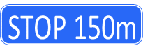 Panneau additionnel annonçant un stop à la distance mentionnée