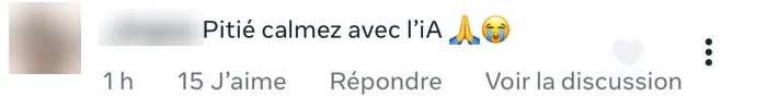 Commentaire : « Pitié calmez avec l’iA », 15 J’aime
